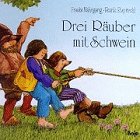 Drei Raeuber mit Schwein-