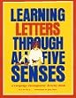 Learning Letters Through All Five Senses: A Language Development Activity Book