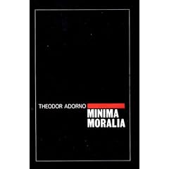 Minima Moralia: Reflections from Damaged Life