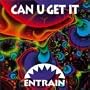 Can U Get It Can U Get It