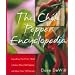 The Chile Pepper Encyclopedia: Everything You'll Ever Need To Know About Hot Peppers, With More Than 100 Recipes