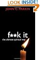 F**k It: The Ultimate Spiritual Way