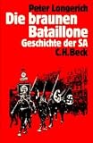 Die braunen Bataillone - Geschichte der SA. - Peter Longerich