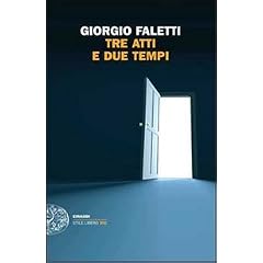 Tre atti e due tempi (Einaudi. Stile libero big)