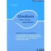 Glaukom - mehr als ein Augenleiden: Handbuch f�r �rzte und Patienten (Krankheitsbild und Begleiterkrankungen; Konventionelle und erg�nzende Therapien; ... und Mikron�hrstoffe; Tipps f�r den Alltag)