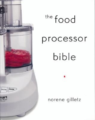 The Food Processor Bible [FOOD PROCESSOR BIBLE -OS]