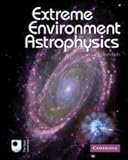 Extreme environment astrophysics