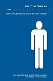 Cut to the chase 0.5 : funny, challenging and straight talking for men