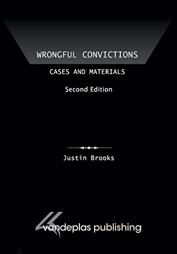 Wrongful Convictions: Cases and Materials, Second Edition
