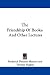The Friendship of Books: And Other Lectures
