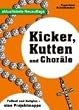 Kicker, Kutten und Chor�le: Fu�ball und Religion - Eine Projektmappe. Klasse 6-8