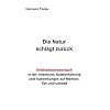 Die Natur schl�gt zur�ck: Antibiotikamissbrauch in der intensiven Nutztierhaltung und Auswirkungen auf Mensch, Tier und Umwelt