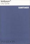 Santiago 2011 Wallpaper* City Guide (...