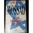 Mossad, 50 ans de guerre secr�te