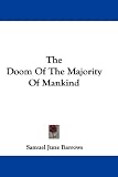 The Doom of the Majority of Mankind