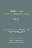Unoriginal Misunderstanding: Press Freedom in Early America and Interpretation of the First Amendment