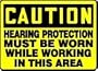 CAUTION HEARING PROTECTION MUST BE WORN WHILE WORKING IN THIS AREA 10" x 14" Aluminum Sign