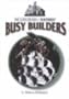 Busy Builders (We Can Read about Nature)