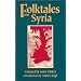 Folktales from Syria (Cmes Modern Middle East Literature in Translation Series)