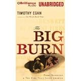 The Big Burn: Teddy Roosevelt & the Fire That Saved America [Unabridged 9-CD Set] (AUDIO CD/AUDIO BOOK)