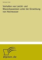 Verhalten von Leicht- und Massivbauweisen unter der Einwirkung von Hochwasser