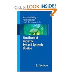 Handbook of Pediatric Eye and Systemic Disease by Kenneth W. Wright, Peter H. Spiegel, Lisa Thompson and T.C. Hengst