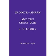 Brodick: Arran and the Great War 1914-1918