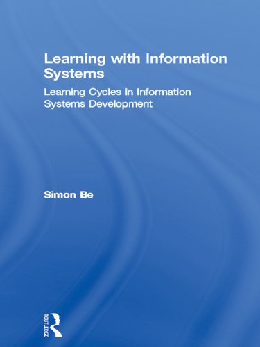 Learning with Information Systems: Learning Cycles in Information Systems Development (Routledge Research in Information Systems)
