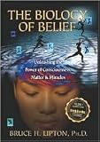The Biology of Belief Publisher: Hay House; illustrated edition