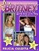 Britney: Every Step of the Way: A Friend's Personal Scrapbook