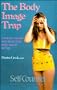 Body Image Trap (Self-Counsel Psychology)
