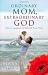 Ordinary Mom, Extraordinary God (Hearts at Home Book) Publisher: Harvest House Publishers