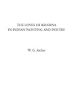 The Loves of Krishna in Indian Painting and Poetry