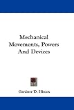 Mechanical Movements, Powers And Devices