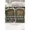 Europas Juden im Mittelalter: Beitr�ge des internationalen Symposiums in Speyer vom 20. bis 25. Oktober 2002