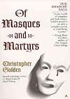 Of Masques and Martyrs