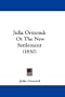 Julia Ormond: Or The New Settlement (1850)