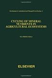 Cycling of mineral nutrients in agricultural ecosystems : first international environmental symposium of the Royal Netherlands Land Development Society (Koninklijke Nederlandsche Heide Maatschappij), 