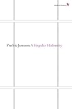 A Singular Modernity: Essay on the Ontology of the Present (Radical Thinkers)