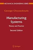 Manufacturing Systems: Theory and Practice (Mechanical Engineering Series)
