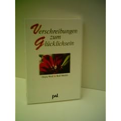 Doris Wolf: Verschreibungen zu Gl�cklichsein