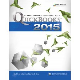Computerized Accounting with Quickbooks 2015: Text with Student Eresources and 140-Day Trial