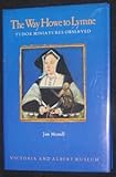 The way howe to lymne : Tudor miniatures observed