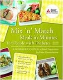 Mix'n' Match Meals in Minutes for People with Diabetes: A No-Brainer Solution to Meal Preparation