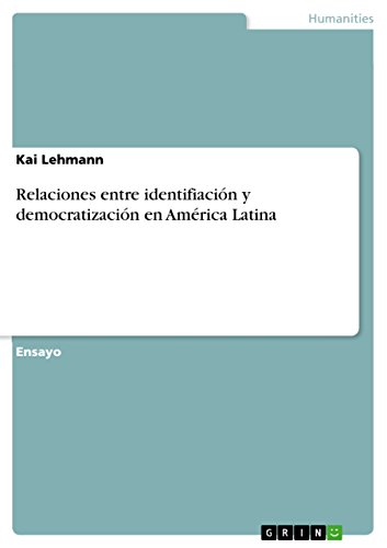 Relaciones entre identifiación y democratización en América Latina (Spanish Edition)