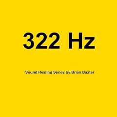 322 Hz Sound Healing Series by Brian Baxter (Audio CD - 2009)