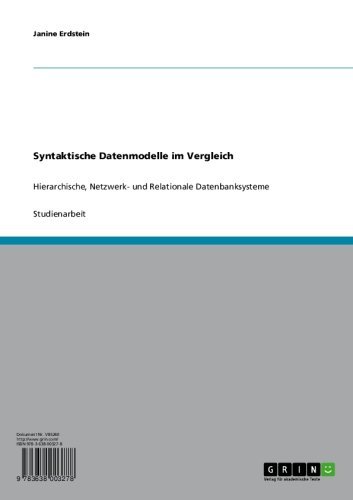 Syntaktische Datenmodelle im Vergleich: Hierarchische, Netzwerk- und Relationale Datenbanksysteme (German Edition)