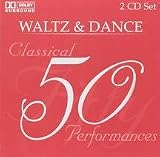 Waltz & Dance: 50 Classical Performances