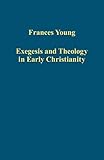 Exegesis and theology in early Christianity