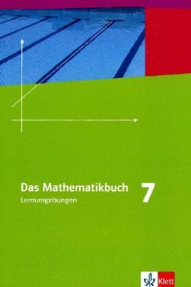 Das Mathematikbuch - Ausgabe N Das Mathematikbuch - Lernumgebungen. Ausgabe N. Schülerbuch 7. Schuljahr. Für Berlin Brandenburg Hamburg und Bremen Das Mathematikbuch - Ausgabe N Das Mathematikbuch - Lernumgebungen. Ausgabe N. Schülerbuch 7. Schuljahr. Für Berlin Brandenburg Hamburg und Bremen